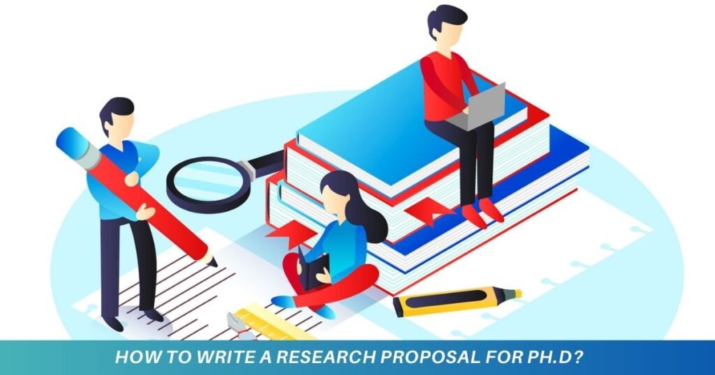 How to Write a Research Proposal for Ph.D?