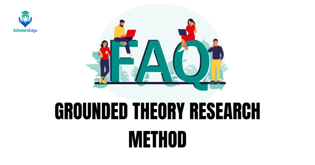 Grounded Theory Research Method: A Comprehensive Guide