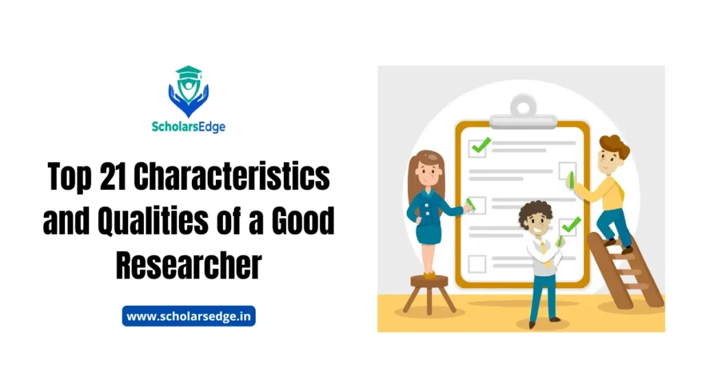 Top 21 Characteristics and Qualities of a Good Researcher