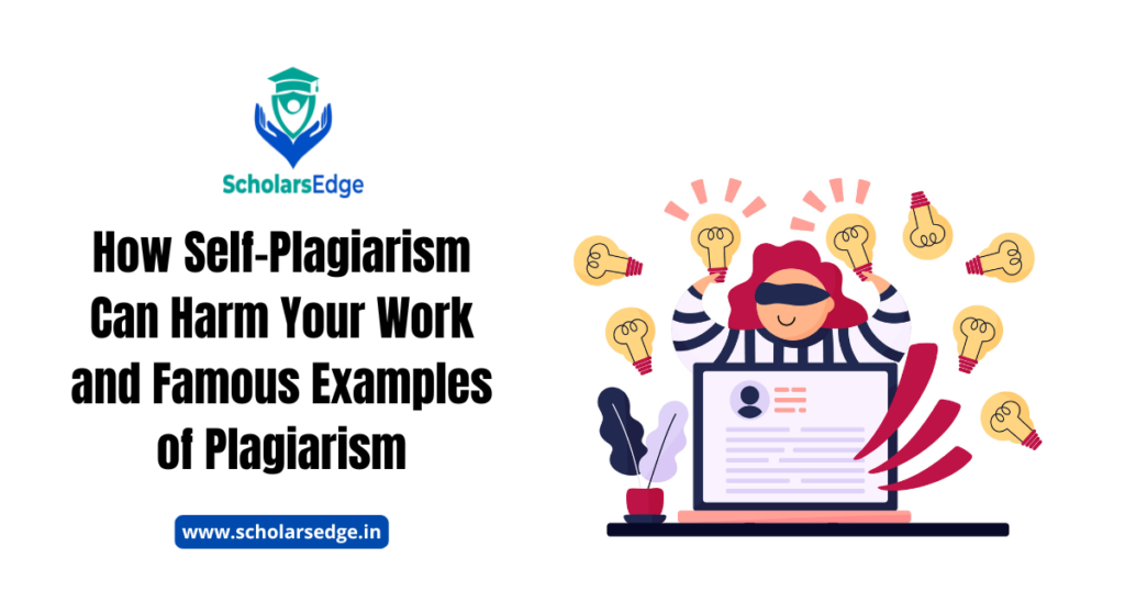 How Self-Plagiarism Can Harm Your Work and Famous Examples of Plagiarism